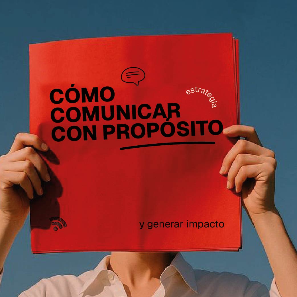 Comunicar desde un lugar auténtico y con impacto